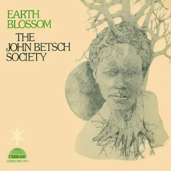 Earth Blossom by The John Betsch Society