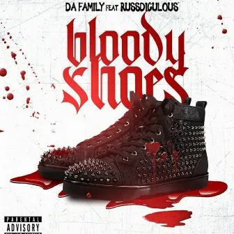 Bloody Shoes by Da Family