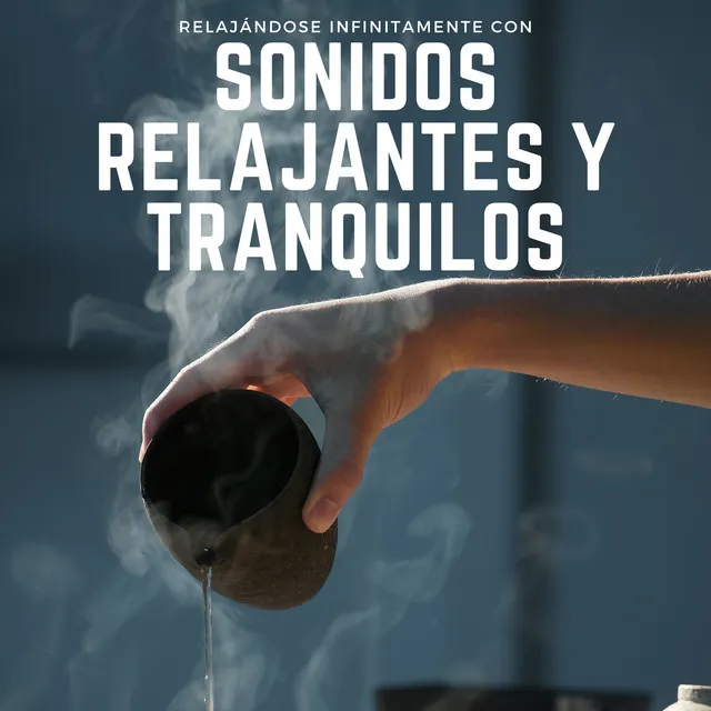 Relajándose Infinitamente Con Sonidos Relajantes Y Tranquilos