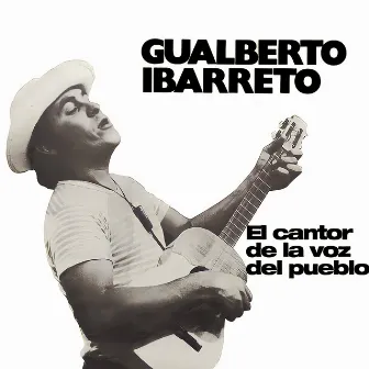 El Cantor de la Voz de Pueblo by Gualberto Ibarreto