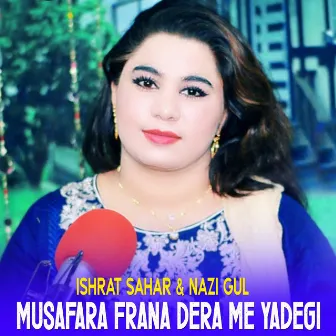 Musafara Frana Dera Me Yadegi by Nazi Gul