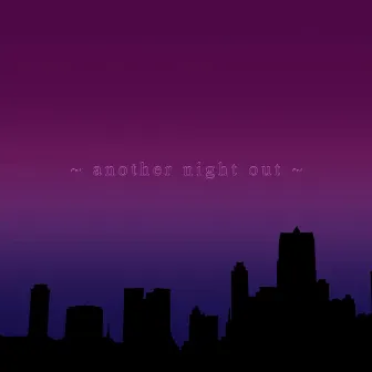 Another Night Out by L A C E