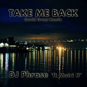 To Take Me There by DJ Phrase