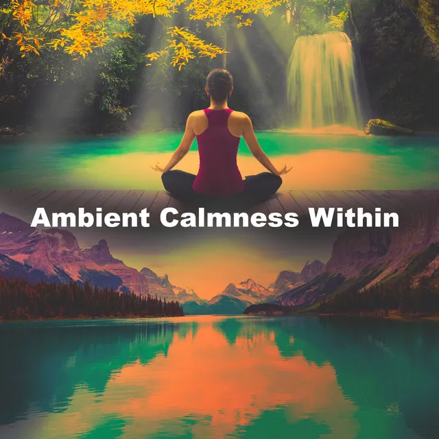 Ambient Calmness Within