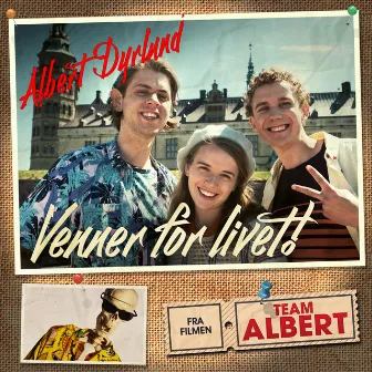 Venner For Livet by Albert Dyrlund