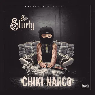 Chiki Narco by Sir Shorty