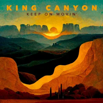 Keep On Movin' by King Canyon