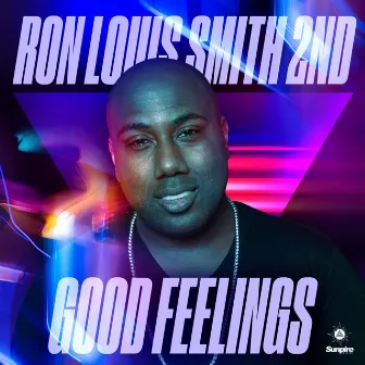 Good Feelings by Ron Louis Smith 2nd