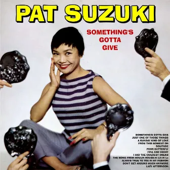 Something's Gotta Give by Pat Suzuki