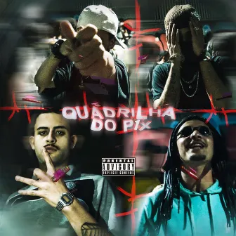 Quadrilha do Pix (feat. VeigaS) by Vulgo Jhow