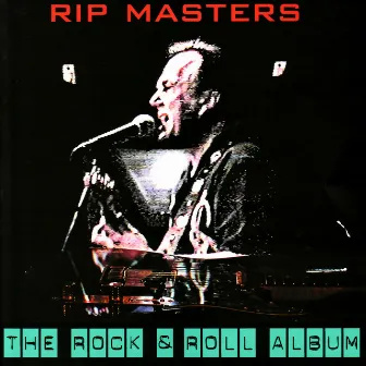 The Rock & Roll Album by Rip Masters