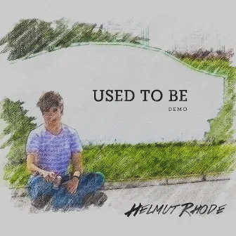 Used To Be by Helmut Rhode