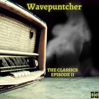 The Classics Episode II by Wavepuntcher