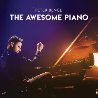 Peter Bence: The Awesome Piano by Peter Bence