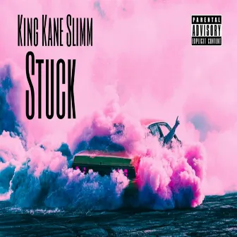 Stuck by King Kane Slimm