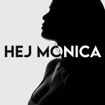 Hej Monica by Saftpojkarna