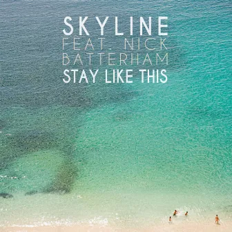 Stay Like This by Skyline