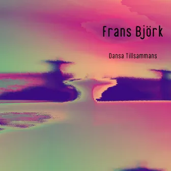 Dansa Tillsammans by Frans Björk