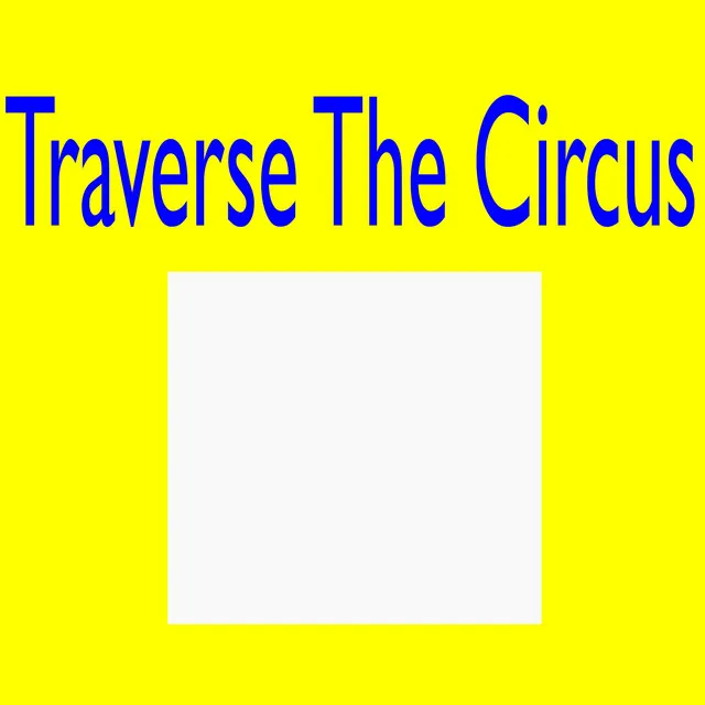 Traverse The Circus