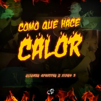 Como Que Hace Calor by Alianza Efectiva