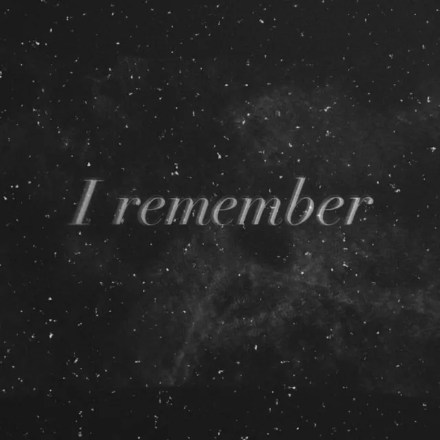 I Remember