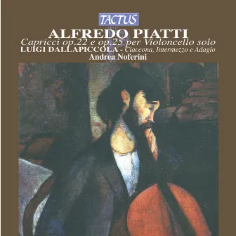 Piatti: Capricci, Op. 22 & Op. 25 per Violoncello solo - Dallapiccola: Ciaccona, Intermezzo & Adagio by Alfredo Piatti