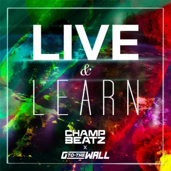 Live and Learn by Champ Beatz