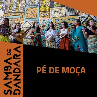 Pé de Moça by Samba de Dandara