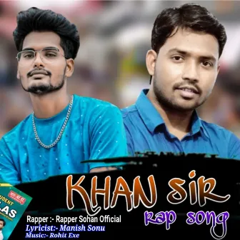 Khan Sir Rap Song by Rapper Sohan Official