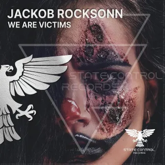 We Are Victims by Jackob Rocksonn