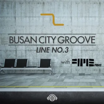 Busan City Groove Line No.3 by Busan City Groove