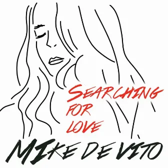 Searching for love by Mike De Vito