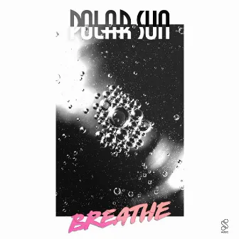 Breathe EP by Polar Sun