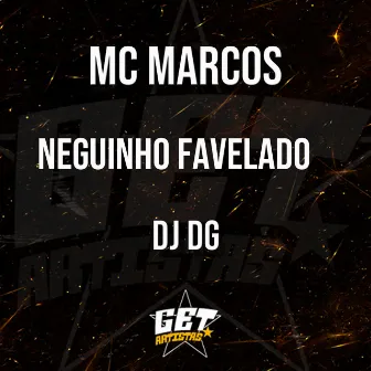 Neguinho Favelado by MC Marcos