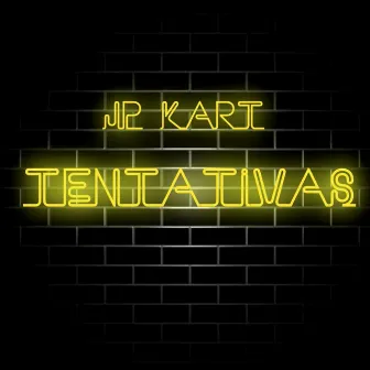 Tentativas by Jp Kart