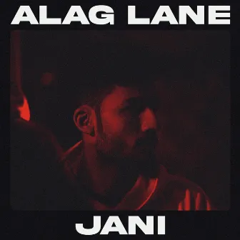 Alag Lane by JANI