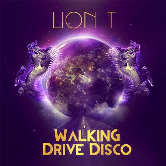 Walking Drive Disco by Lion T