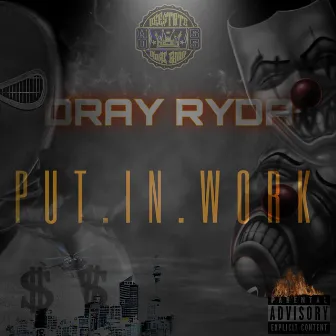 PUT IN WORK by Dray Ryda