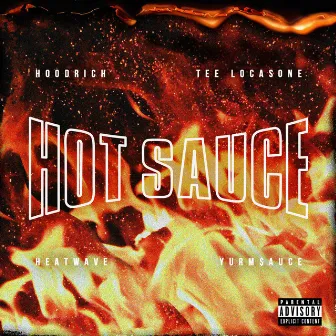 Hot Sauce by Hoodrich