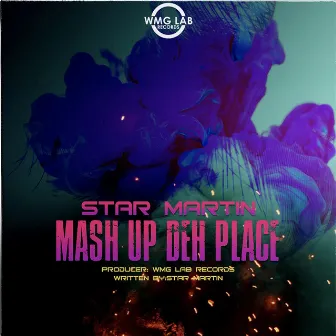 Mash Up Deh Place by Star Martin