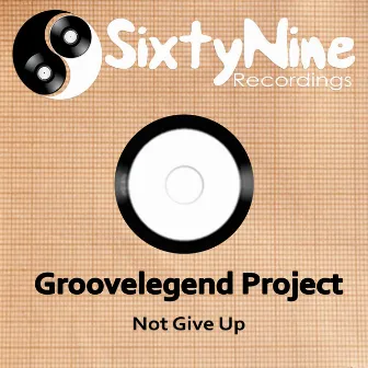 Not Give Up by Groovelegend Project