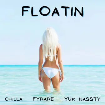 Floatin by Chilla