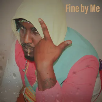 Fine by me by Faime Gretzky