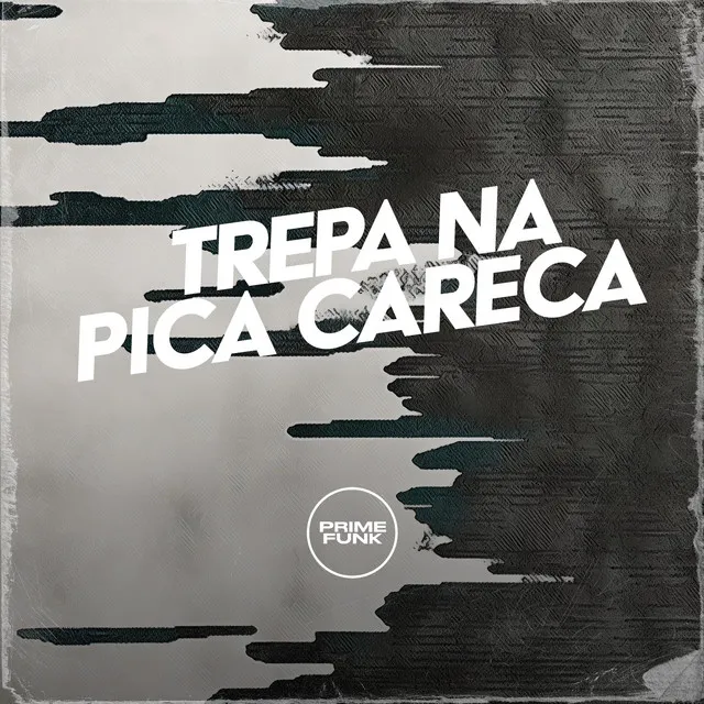 Trepa na Pica Careca