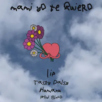 Mami Yo Te Quiero by Tasty Dalsy