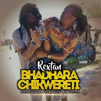 Bhadhara Chikwereti by REXTAN