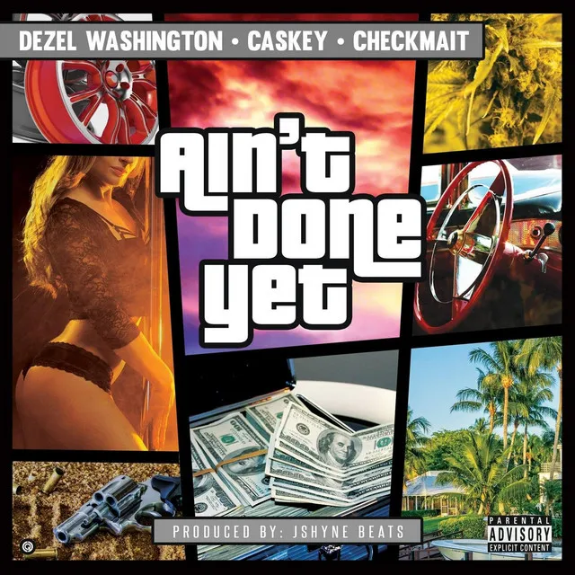 Ain't Done Yet (feat. Dezel Washington & Caskey)