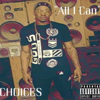 All I Can by Choices