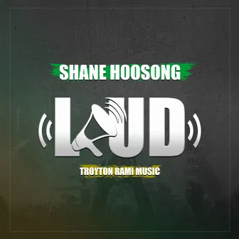 Loud by Shane Hoosong