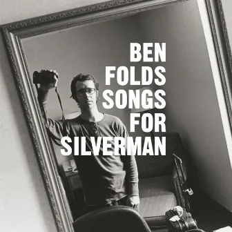 Songs For Silverman by Ben Folds